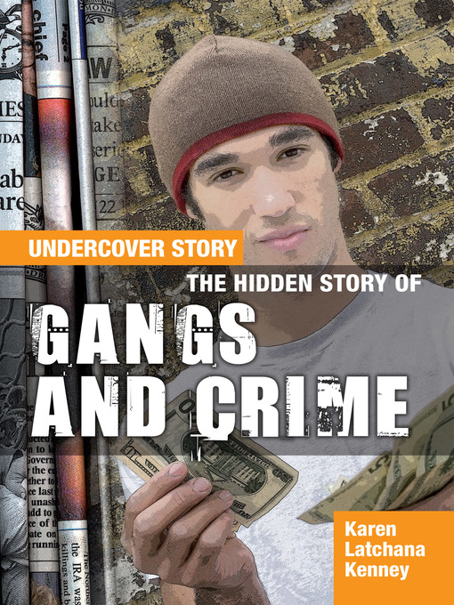 Title details for The Hidden Story of Gangs and Crime by Karen Latchana Kenney - Available